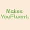 MakesYouFluent