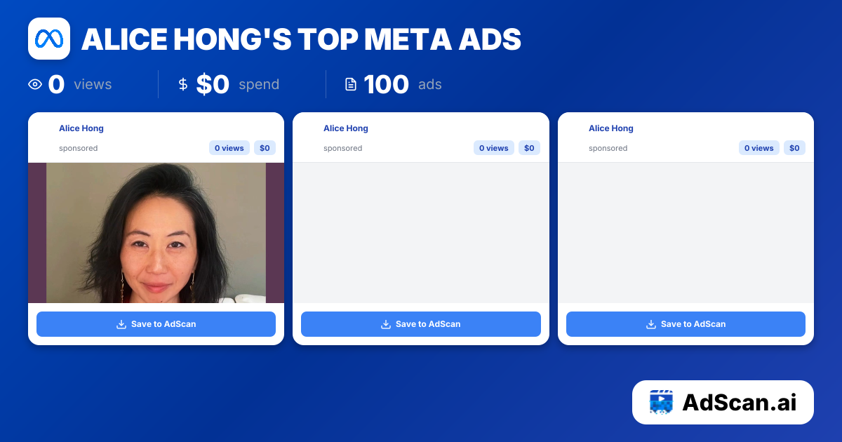 Alice Hong Meta Ads - 0 Ads, 0 Views | AdScan.ai