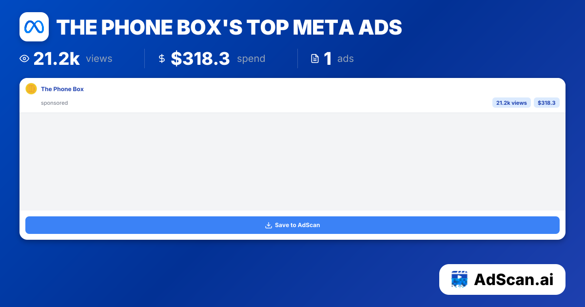 The Phone Box Meta Ads - 1 Ads, 21.2k Views | AdScan.ai